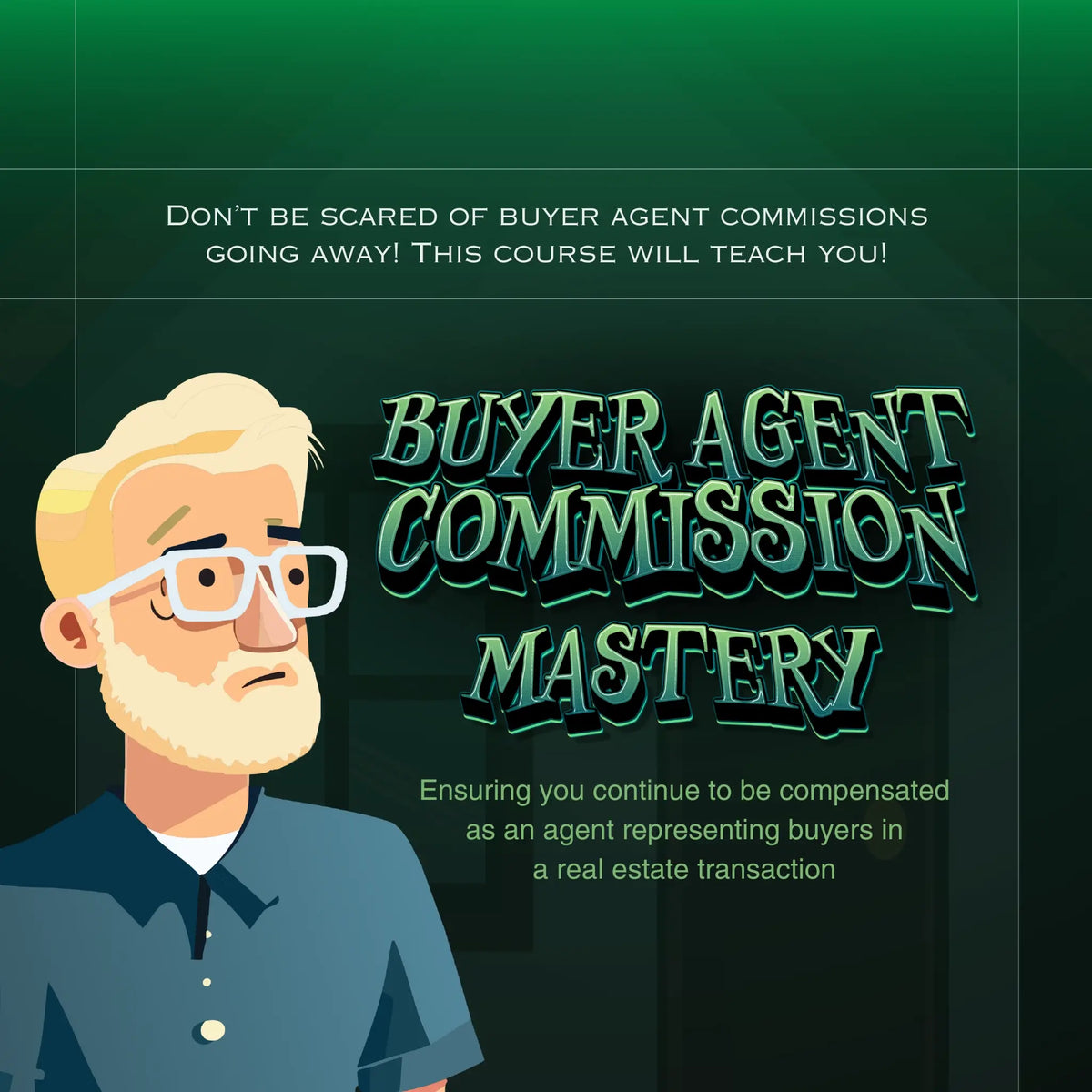Buyer Agent Commission Mastery Course ***FLASH SALE*** Too Nice for