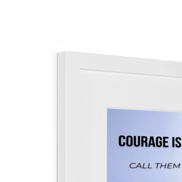 courage is a choice frame white top